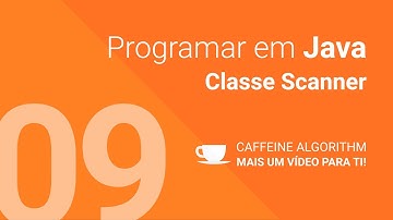 Programar em Java #09 - Classe Scanner