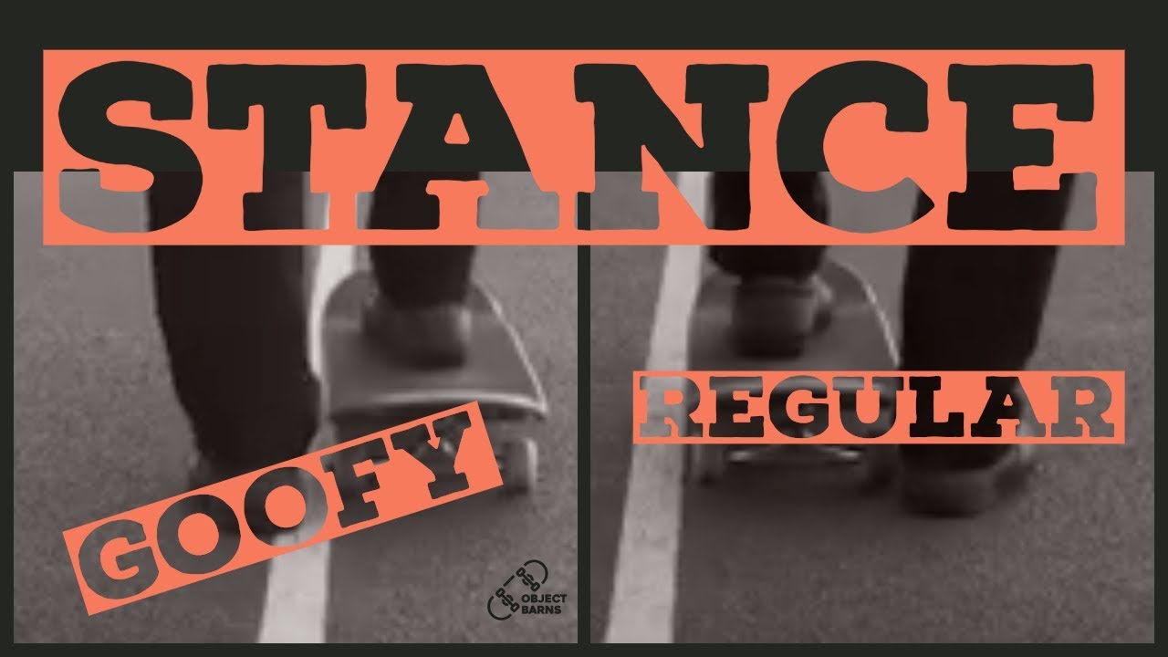 How to find your stance on a skateboard Goofy stance Regular stance