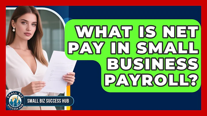What Is Net Pay In Small Business Payroll? - Small Biz Success Hub
