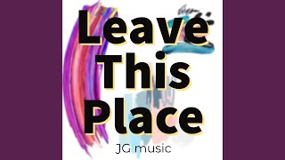 Leave This Place