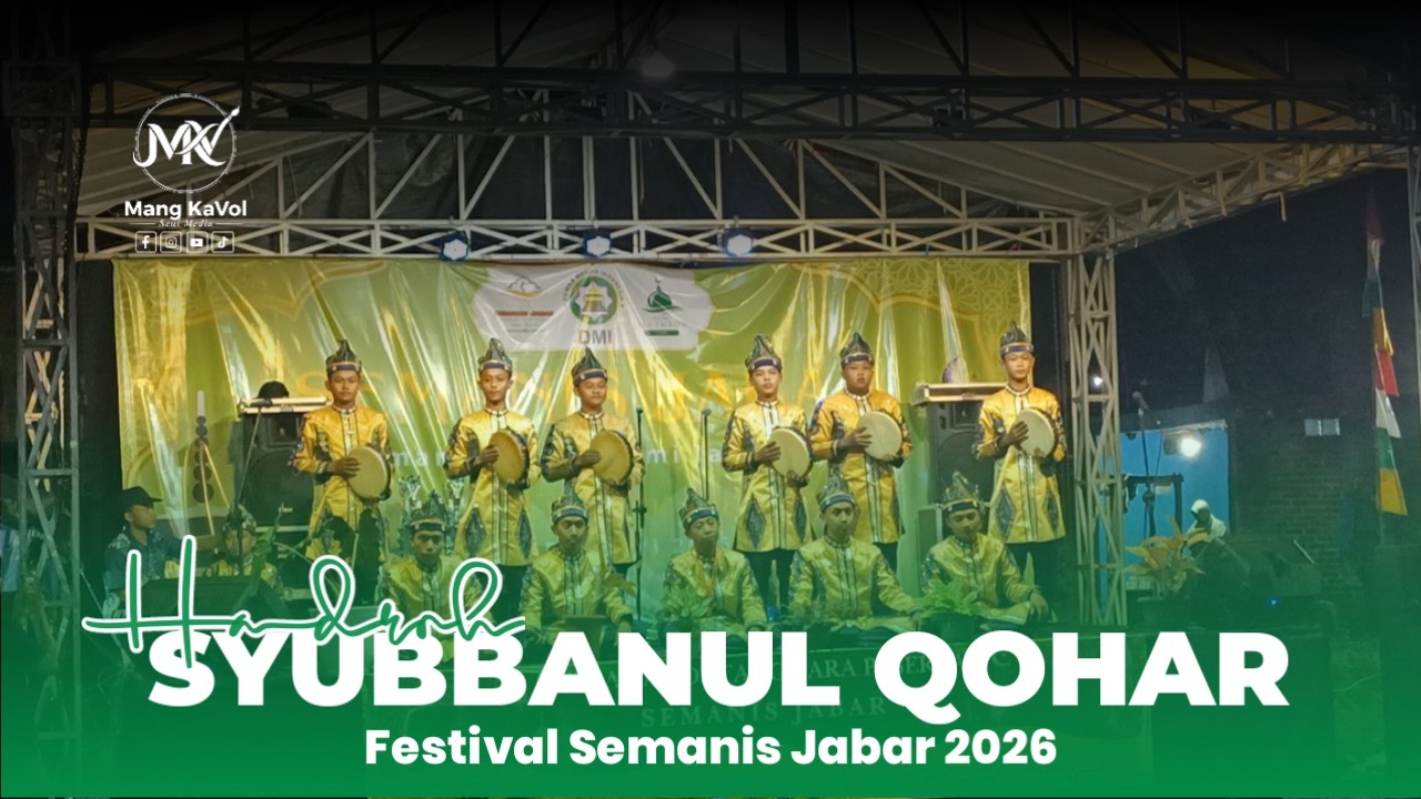 HADROH SYUBBANUL QOHAR SAWAHDADAP SUMEDANG || FESTIVAL SEMANIS JABAR 2026