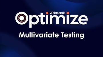 Webtrends Optimize Products - Multivariate Testing