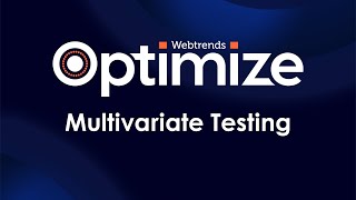 Webtrends Optimize Products - Multivariate Testing