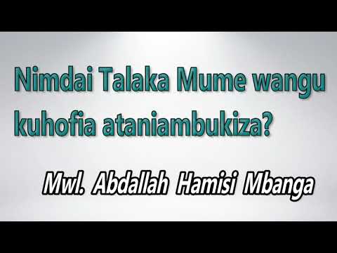 Video: Mume Hudhalilisha Kila Wakati. Talaka, Vumilia Au