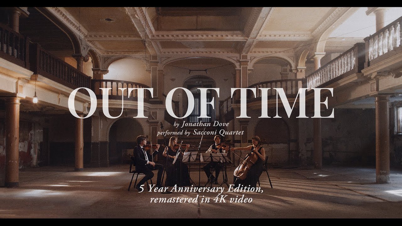 Out of Time - Jonathan Dove - Live Performance Film - Sacconi Quartet (2025 Remaster in 4K)