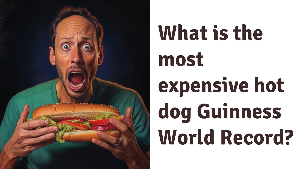 What is the most expensive hot dog Guinness World Record? YouTube