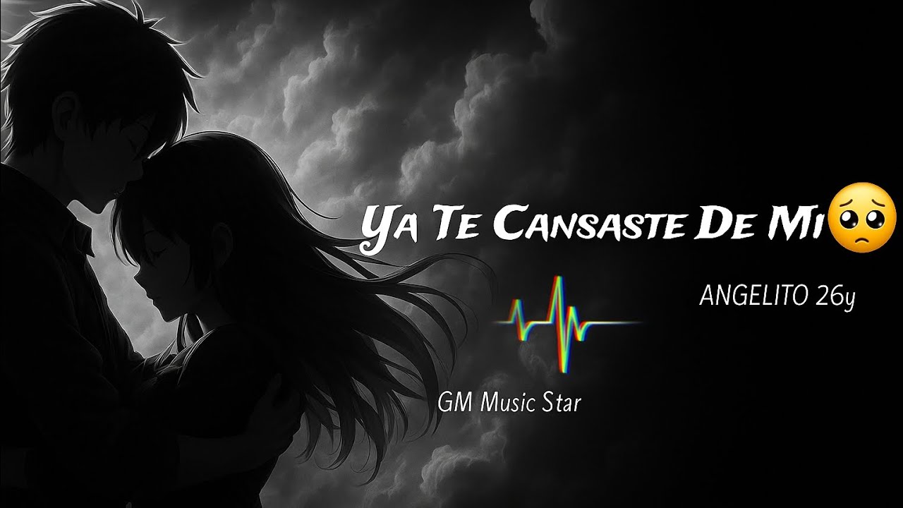 Ya Te Cansaste De Mi 💔 - ANGELITO 26y 