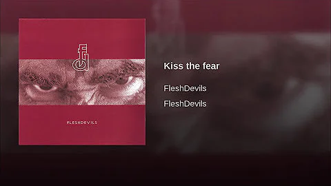 Kiss the fear