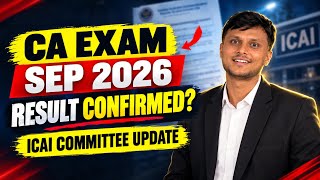 Full ICAI Exam Committee Official Update: CA Exam September 2026 Results Update