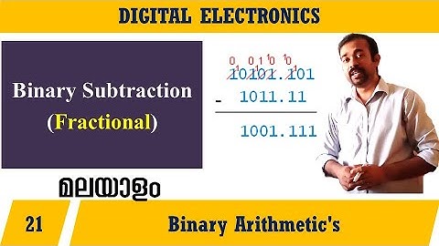 Lecture 21 – Binary Subtraction (Fractional numbers) മലയാളത്തിൽ – Digital Electronics