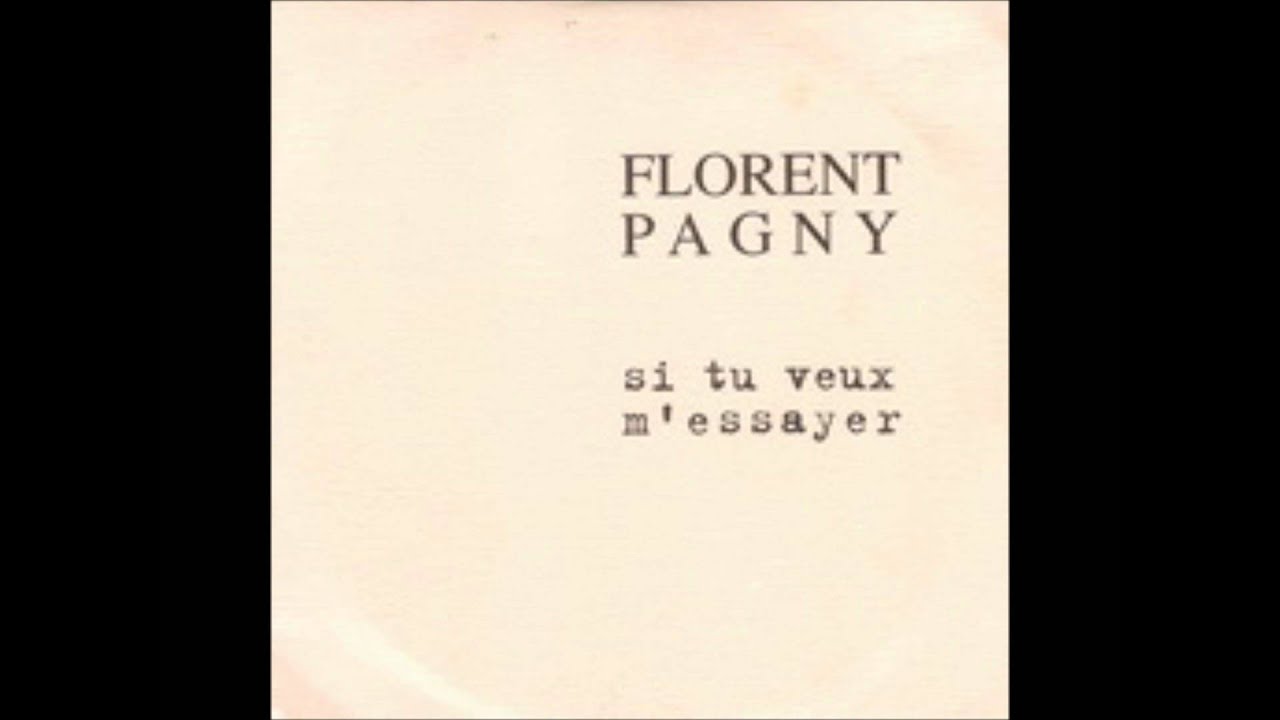Florent Pagny Si Tu Veux M Essayer Paroles