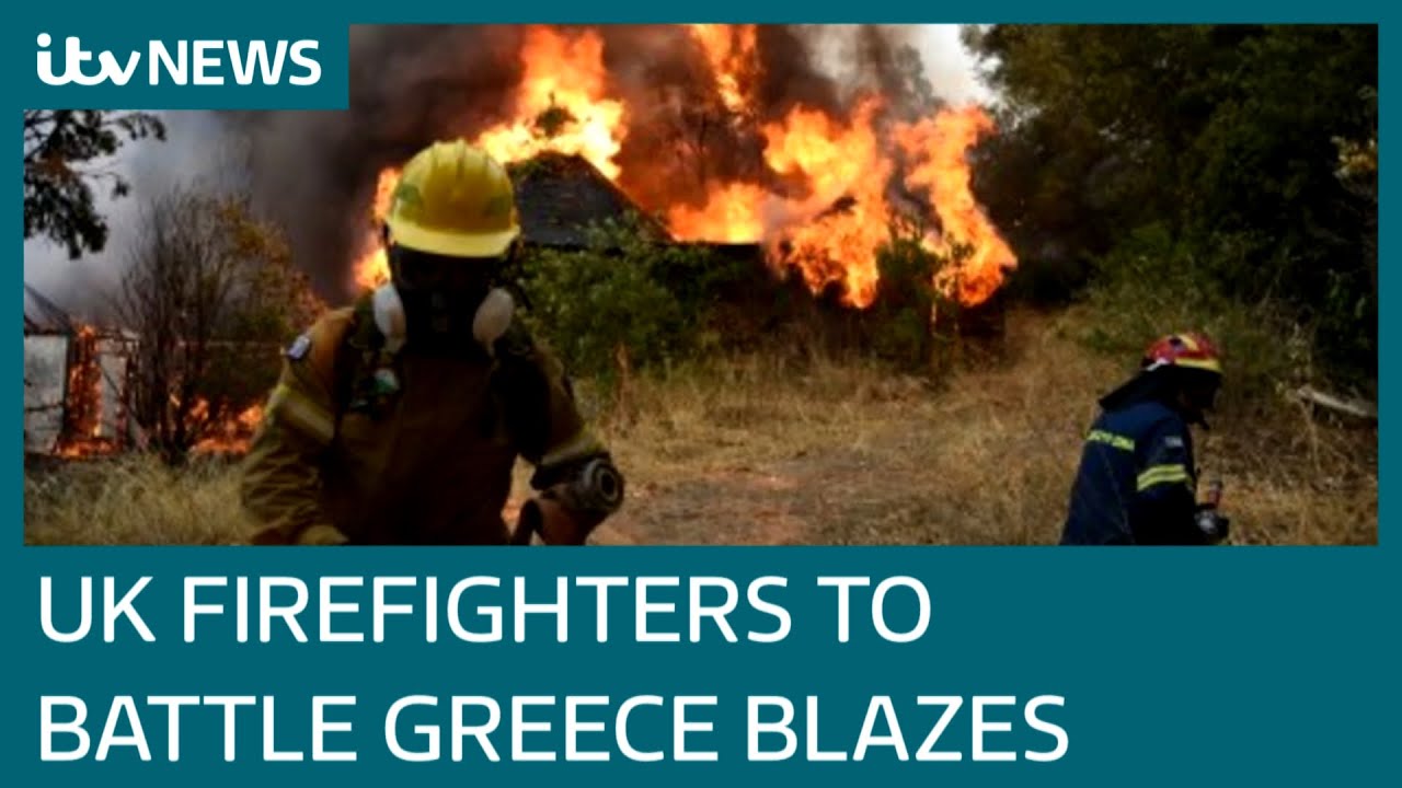 British firefighters sent to Greece to battle wildfires blazing across country | ITV News