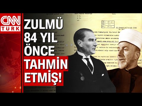 84 yıl önce Kudüs Büyük Müftüsü'nden Atatürk'e yazılan kehanet gibi mektup