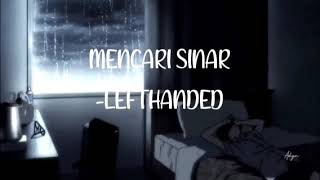 Vignette de la vidéo "Mencari Sinar ( Lyric Video ) - Lefthanded"