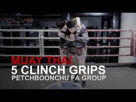 Muay Thai: 5 Clinch Grips By Petchboonchu FA Group | Evolve University