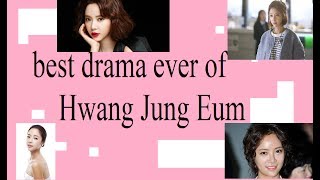 Best Drama Ever Of Hwang Jung Eum