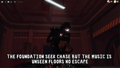 The Foundation Seek Chase But The Music Is UNSEEN FLOORS No Escape