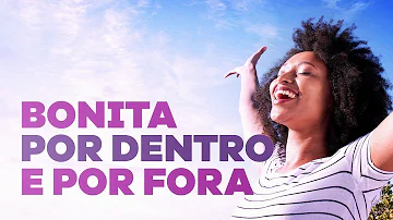 Como ser bonito por dentro?