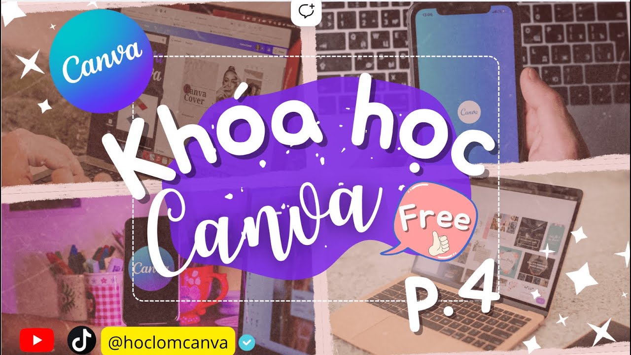 Kho H c Canva C B n Mi n Ph Ph n 4 Free Canva Course Hoclomcanva Kho h c canva c b n mi n ph ph n 4 free canva course hoclomcanva