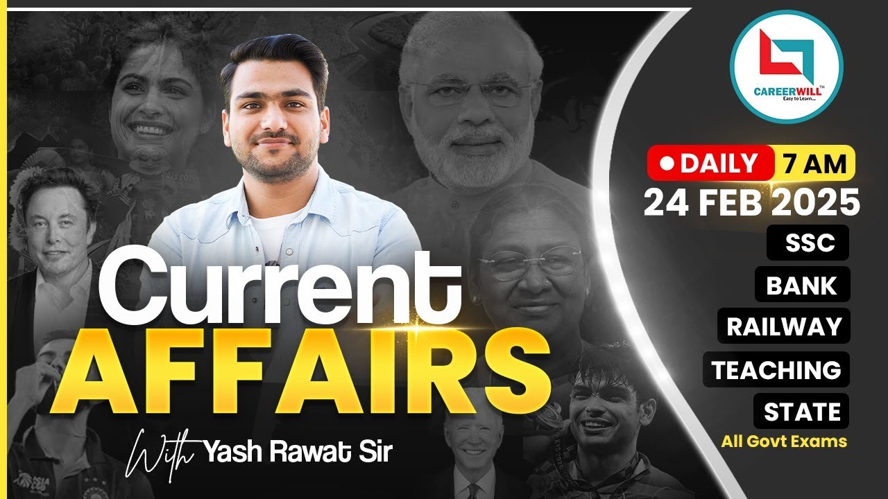 24 Feb Current Affairs 2025 | Daily Current Affairs | Current Affairs Today | By Yash Rawat Sir