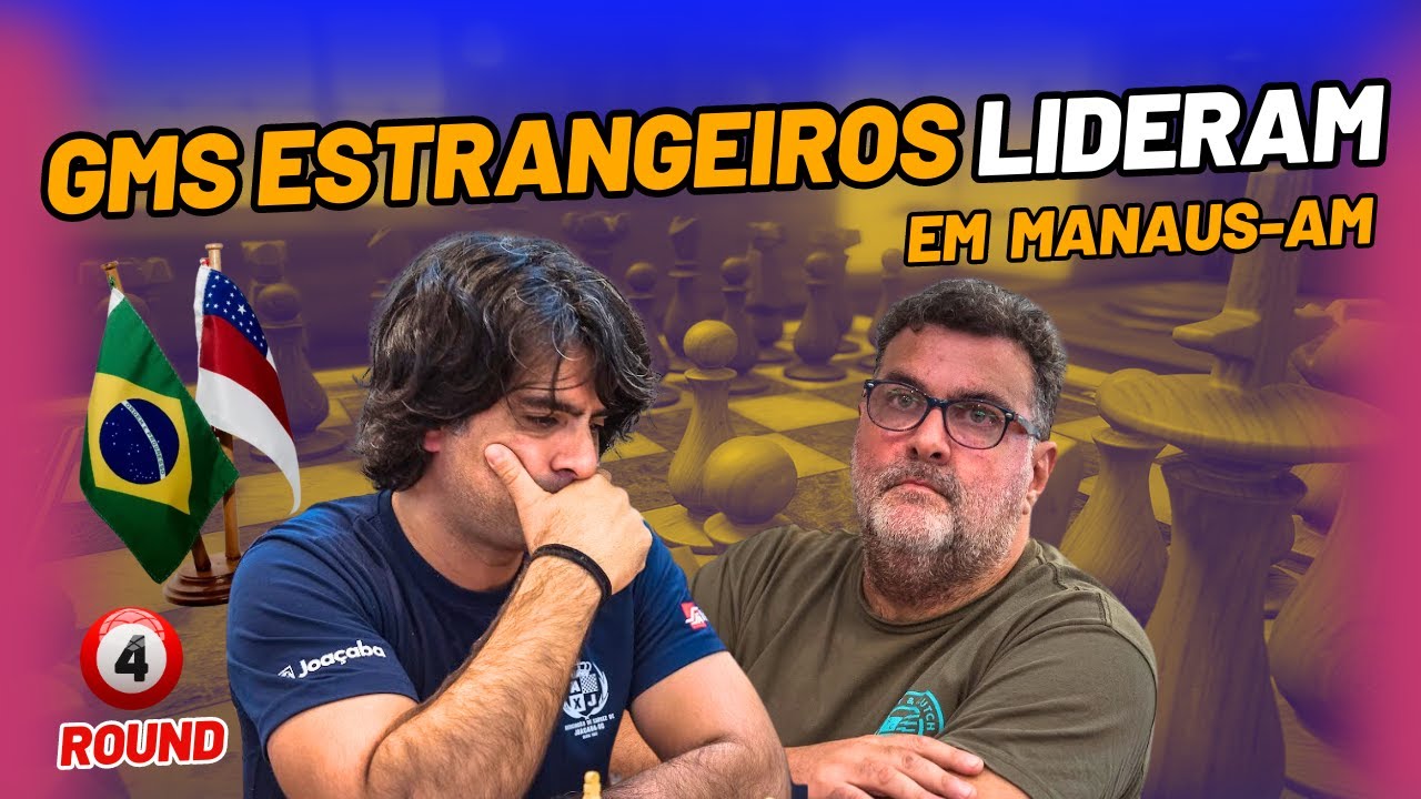 MANAUS CHESS OPEN COMEÇA A PEGAR FOGO E GMS SOFREM YouTube