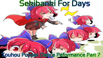 Touhou Puppet Dance Performance Part 7 (Sekibanki for Days)