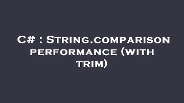 C# : String.comparison performance (with trim)