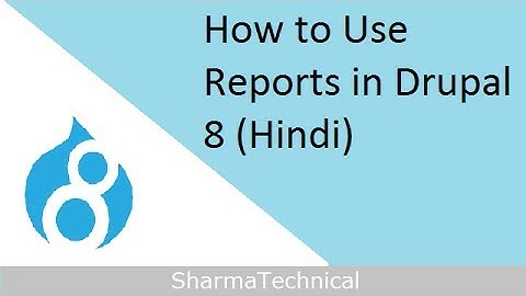 How to Use Reports in Drupal 8 (Hindi)