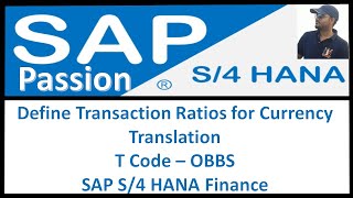 Details Define Transaction Ratios for Currency Translation | T Code – OBBS | SAP S/4 HANA Finance | S4 HANA News