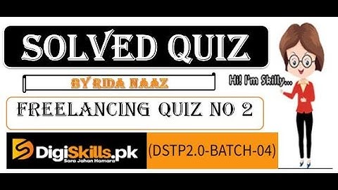 freelancing quiz no 2 | DigiSkills | DSTP2.0-BATCH-04