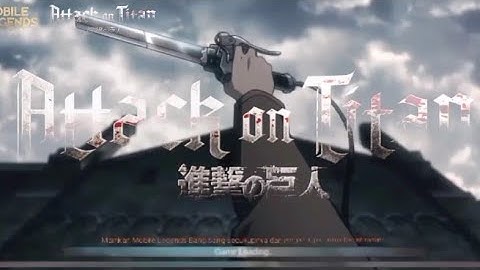 Attack On Titan Mobile Legends Loading Screen - ML Intro