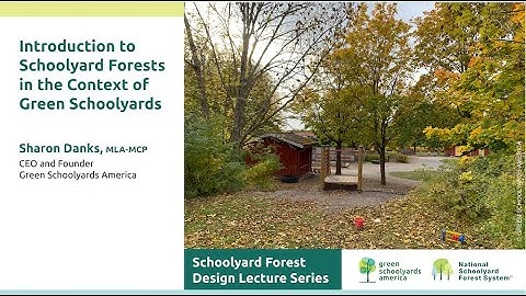 Schoolyard Forest Design Lecture Series 1: Introduction to Schoolyard Forests