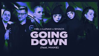 HBz, LUNAX, SMACK - Going Down (feat. Maike) [Official Lyric Video]