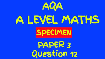 AQA A Level Maths Specimen Paper 3 Walkthrough Question 12: Statistics - Hypothesis Testing