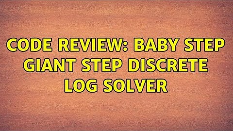 Code Review: Baby Step Giant Step Discrete Log Solver
