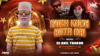 Kuch Kuch Hota Hai (Remix) Dj Anil Thakur Shahrukh Khan | Kajol | Rani Mukerji Mix 2K23