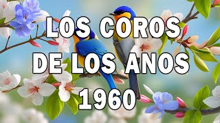 Los Coros De Los Años 1960 ✝ Coritos Antiguos Bonitos Para Gozarse En La Presencia De Dios