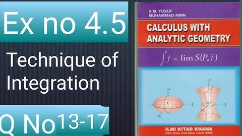 How to solve Q no 13-17  Ex no 4.5 ch no 4 calculus with analytic geometry by sm Yusuf mathcity