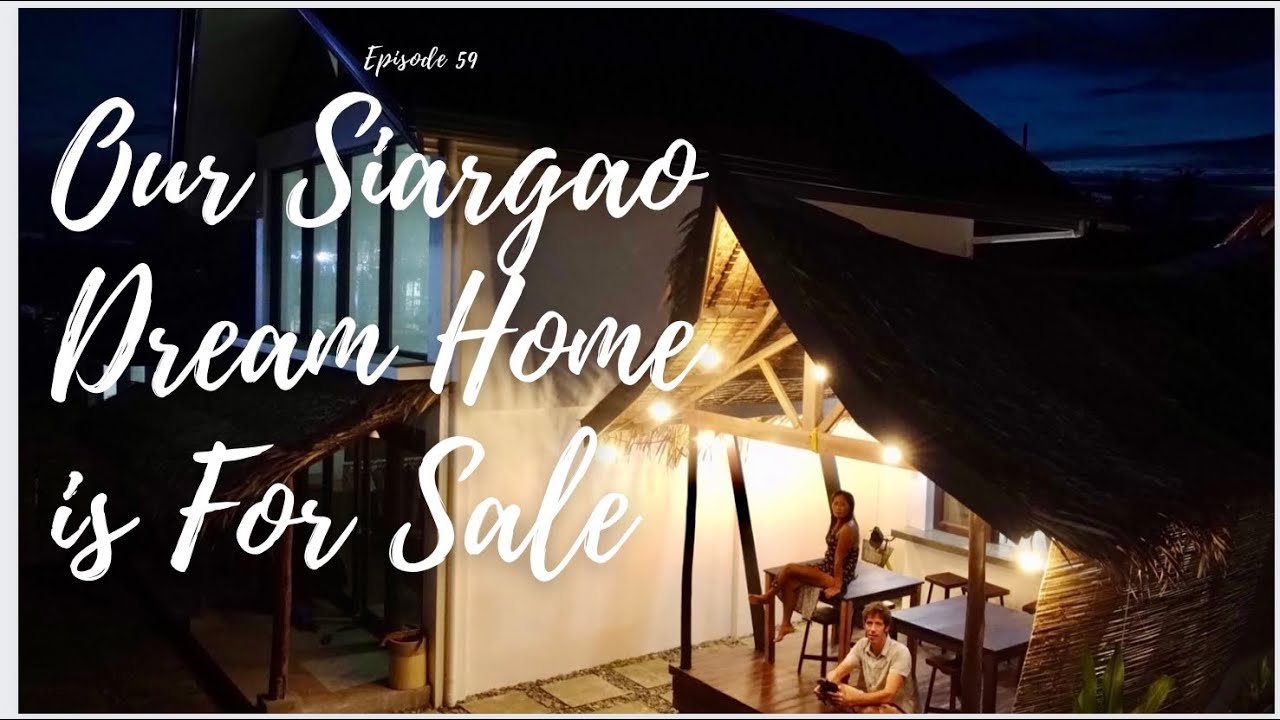 Our Siargao Dream Home is Up For Sale Ep59 Buy Property in