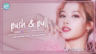 Download Lagu TWICE (SaJiDa) ~ Push \u0026 Pull ~ Line Distribution MP3