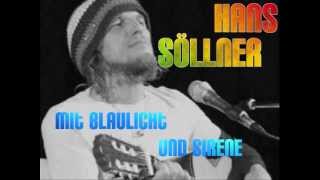 HANS SÖLLNER - Mit Blaulicht und Sirene (live+Songtext)