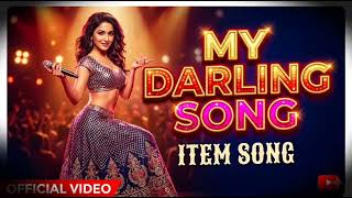 My Darling | Item Song | Bollywood Song | Hindi Song | New Song #bollywood #itemsong #trending #2026