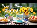 Summer Flower Jazz Bright Coffee Music Bossa Nova Instrumental For A Lovely Day 