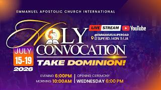 🔴 EAC HOLY CONVOCATION 2026 | TAKE DOMINION! | LIVE STREAM | JULY 19, 2026