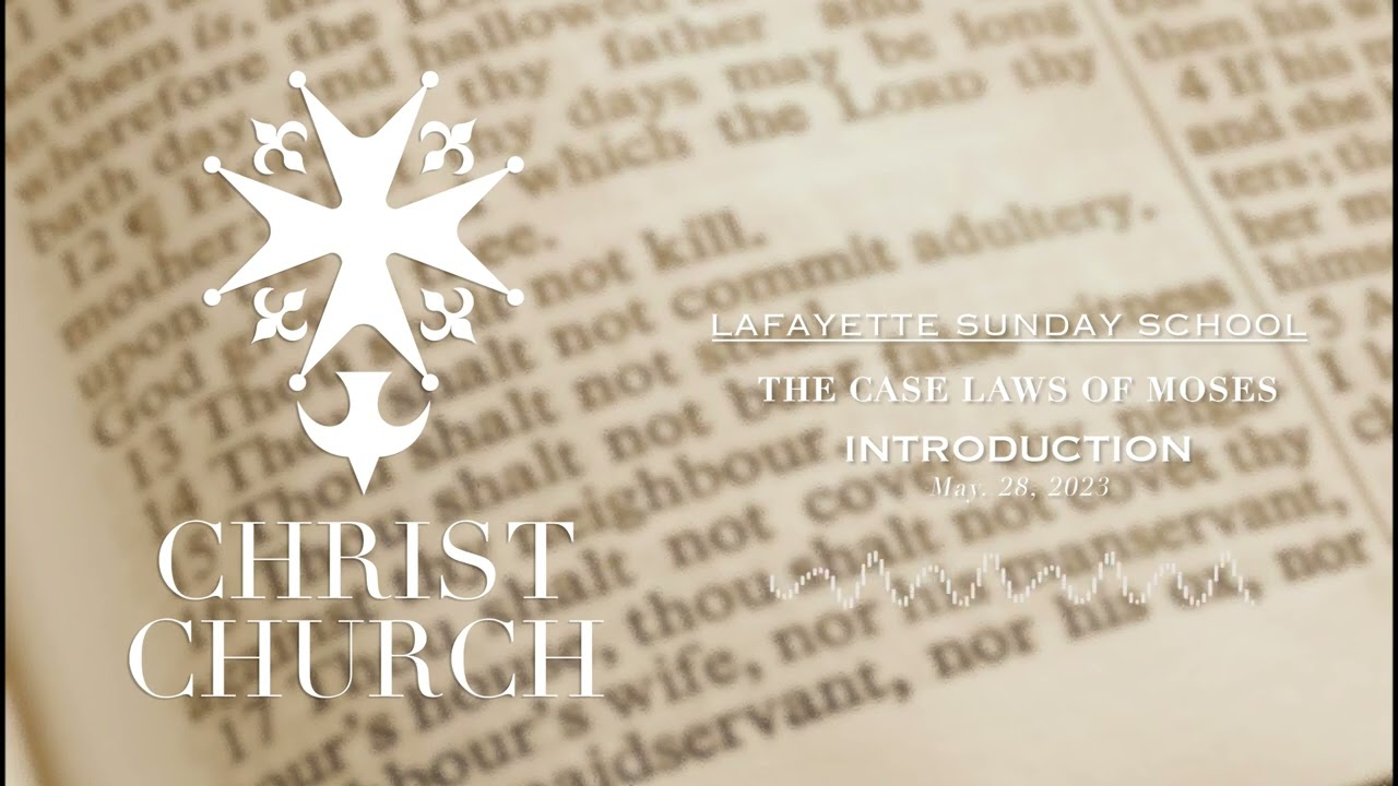 Introduction: The Case Laws Of Moses | Christ Church Lafayette - Sunday School