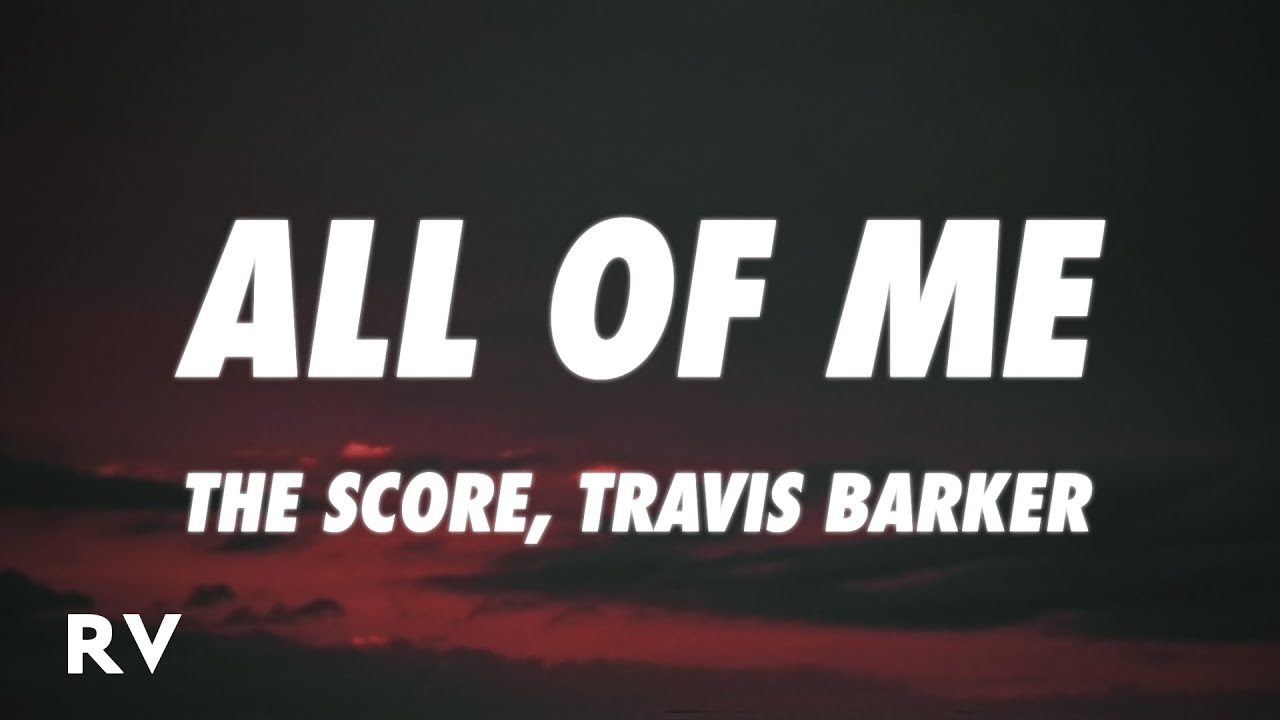 The Score, Travis Barker - All of Me (Lyrics)