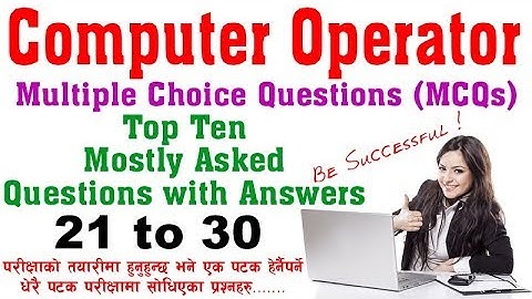 Computer Operator MCQ 21 to 30 - Nepali Tech Minister