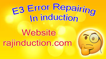 E3 Error Repairing in Infrared Induction || Raj Induction ||