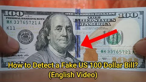 How to identify a fake 100 Dollar Bill in English?