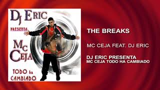 Watch Mc Ceja The Breaks feat Dj Eric video